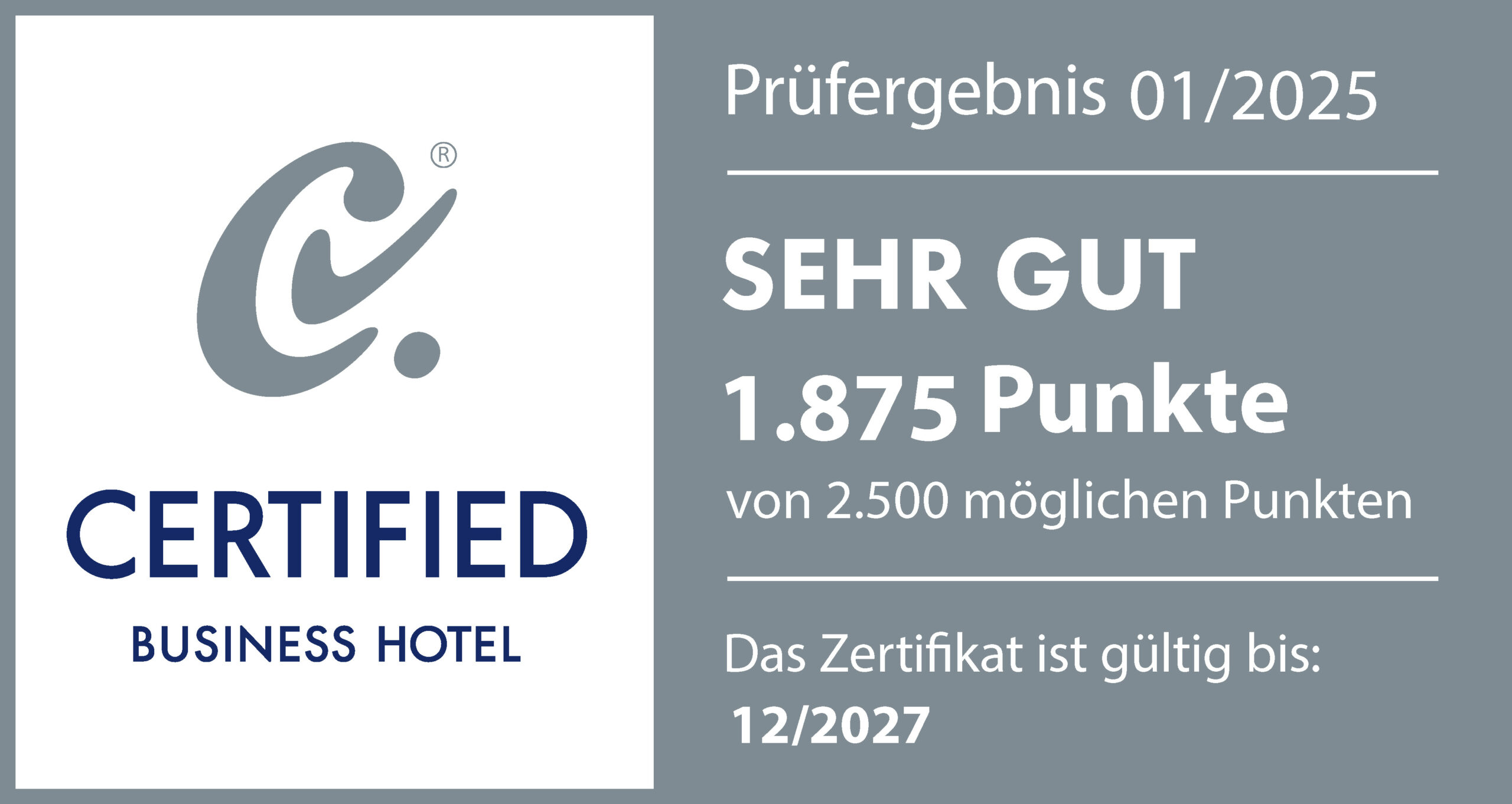 Certified Business Hotel Prüfsiegel mit der Bewertung „Sehr gut“, 1.875 von 2.500 Punkten, gültig bis Dezember 2027.