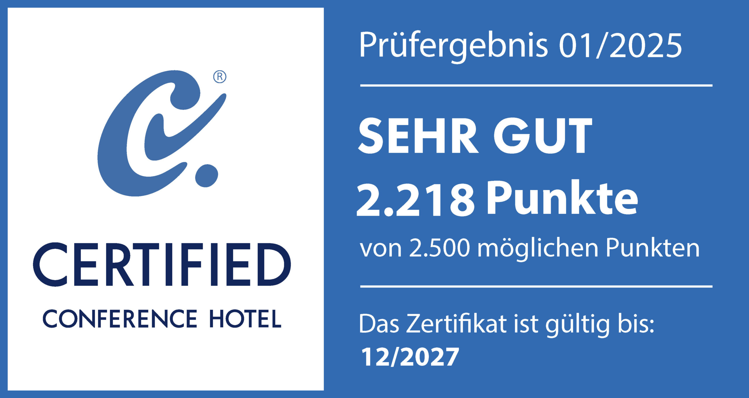 Certified Conference Hotel Prüfsiegel mit der Bewertung „Sehr gut“, 2.218 von 2.500 Punkten, gültig bis Dezember 2027.